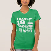 18ゴルフのユーモアを解さない理由 Tシャツ (正面)