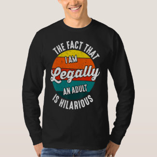 18誕生日私は法的に大人であるフ笑わされるー Tシャツ