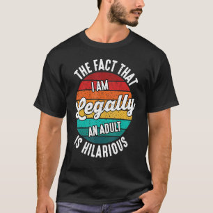 18誕生日私は法的に大人である笑わされる1 Tシャツ