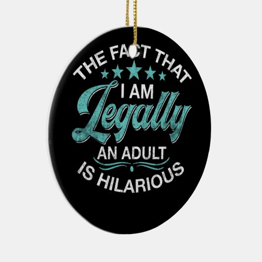 18誕生日私は法的に大人である笑わされる セラミックオーナメント (右)