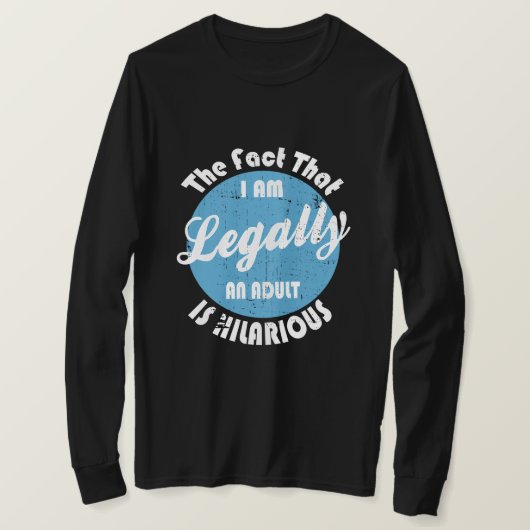 18誕生日私は法的に大人である笑わされる Tシャツ (デザイン正面)