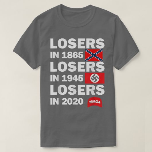 1865年に敗者、1945年に敗者、2020年T市に敗者 Tシャツ (デザイン正面)