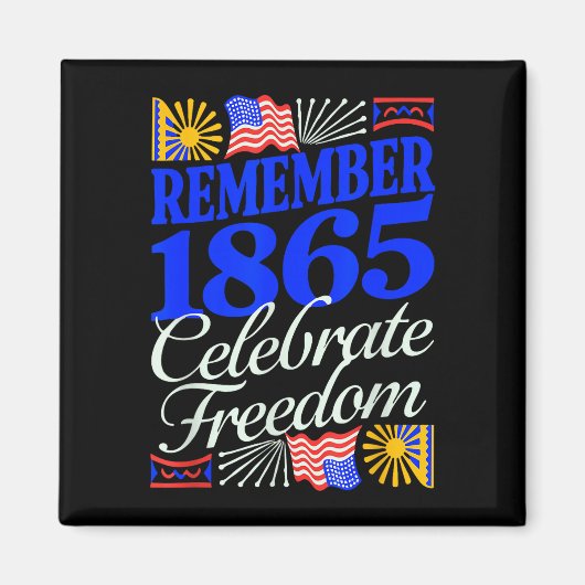1865年を忘れない ジューンティーシスをお祝いする 愛国心 マグネット (正面)