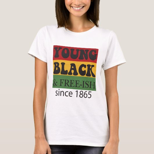 1865年以来ある程度自由な若き黒人 ブラックヒストリー月間 Tシャツ (正面)