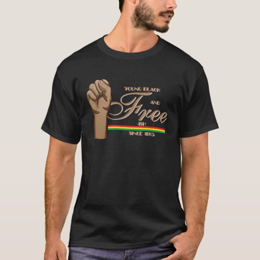 1865年以来の若い黒とフリー手の拳の自由 Tシャツ (正面)