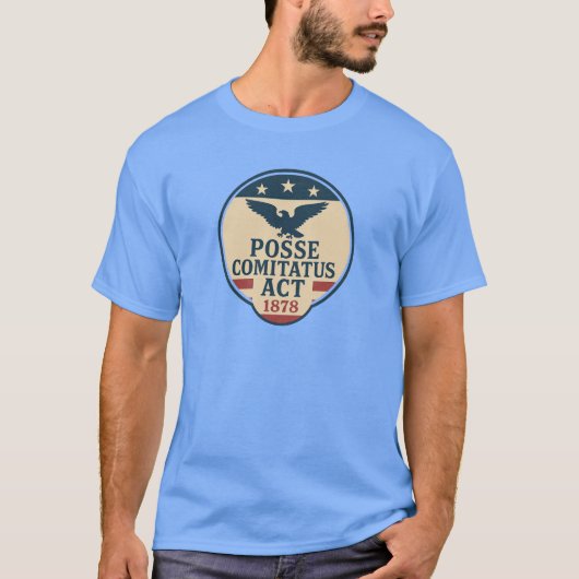 1878年地方権力法(Posse Comitatus Act)シールデザイン Tシャツ (正面)