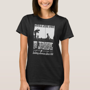 1896年以来の鉄工超高層ビルビームの作業 Tシャツ