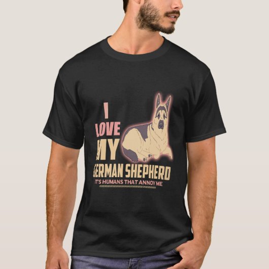 18 愛してる私のジャーマンシェパード 人間が嫌い Tシャツ (正面)