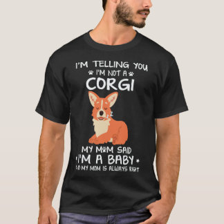 18 私はコーギーではないと言っている Tシャツ