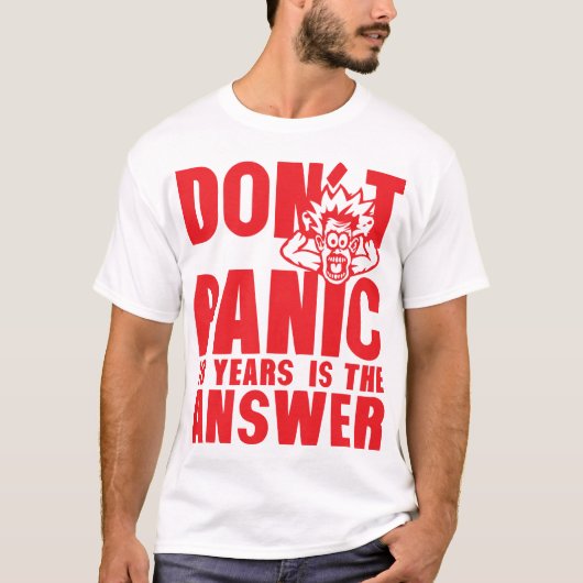 18 years dont panic anniversaire is the answer tシャツ (正面)