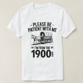 1900年代のギフトの私と一緒に我慢して Tシャツ