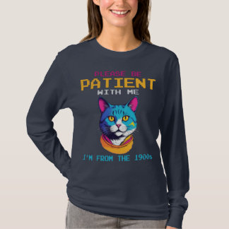 1900年代の猫は我慢してほしい Tシャツ