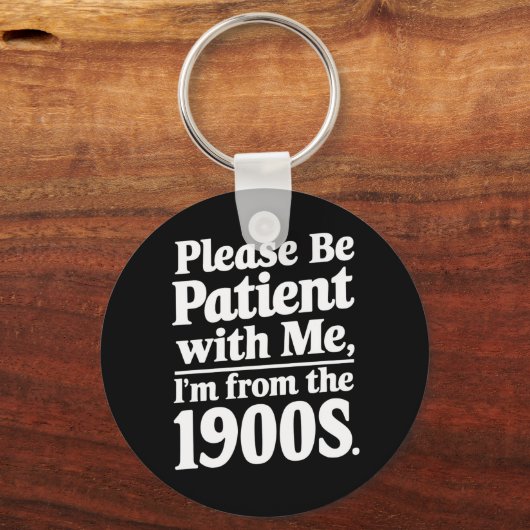 1900年代の私に我慢して下さい キーホルダー (正面)