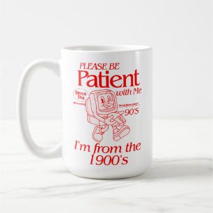 1900年代の私に我慢して下さい コーヒーマグカップ