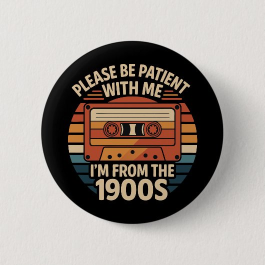 1900年代の私に我慢して下さい 缶バッジ (正面)