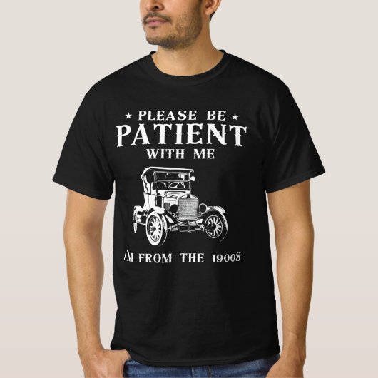 1900年代の私に我慢して下さい Tシャツ (正面)