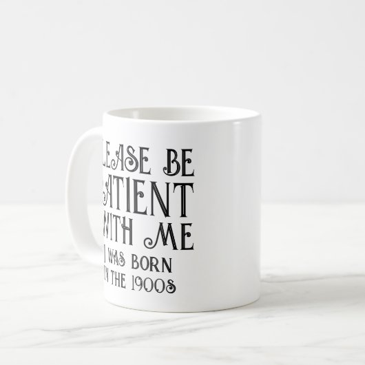 1900年代の私を我慢し生まれて下さいおもしろい コーヒーマグカップ (正面左)