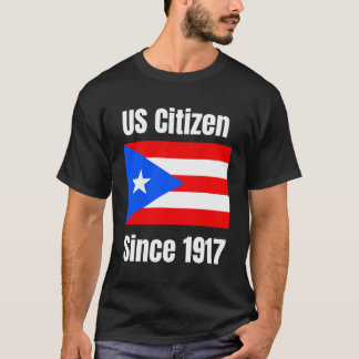 1917年のプエルトリコ以来の米国市民は米国市民である Tシャツ