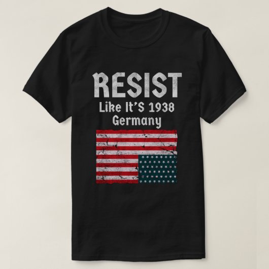 1938年のドイツのように抵抗せよ Tシャツ (デザイン正面)