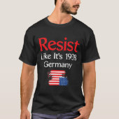 1938年のドイツのように抵抗 Tシャツ (正面)