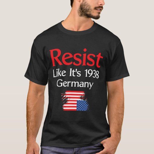 1938年のドイツのように抵抗 Tシャツ (正面)
