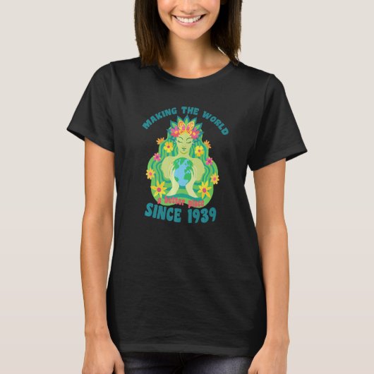 1939年の誕生日以来、世界をより良くする Tシャツ (正面)