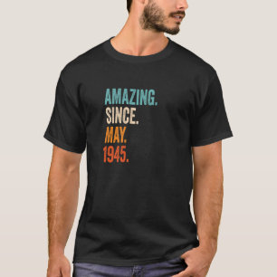 1945年5月78th誕生日・プレミアム以来の驚き tシャツ
