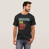 1947 Amazing Dad Since 1947 Tシャツ (正面フル)