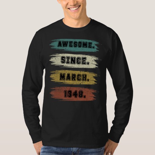 1948年3素晴らし月74日生以来74歳 Tシャツ (正面)
