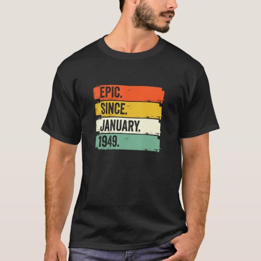 1949年1月以来の叙事詩73誕生日73歳 Tシャツ (正面)