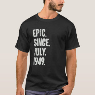1949年7月以来73歳の誕生日叙事詩 Tシャツ
