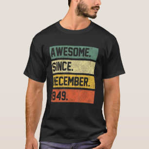 1949素晴らし年12月以来73歳Bir Tシャツ