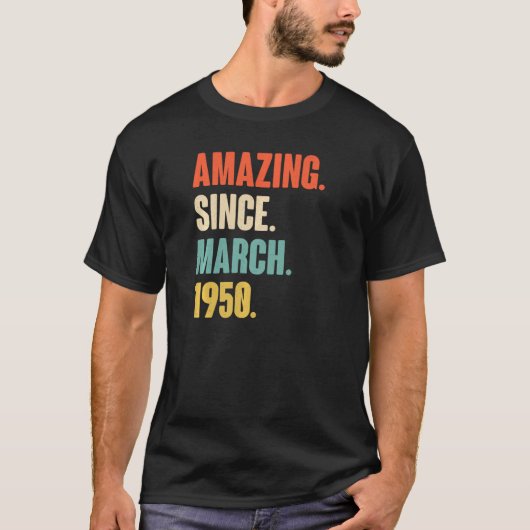 1950年3月72歳72誕生日以来すごい Tシャツ (正面)