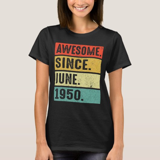 1950年6月素晴らし72誕生日以来72歳 Tシャツ (正面)