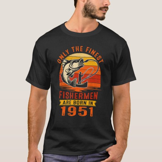 1951素晴らし年に72年に生まれは漁人だけだった Tシャツ (正面)