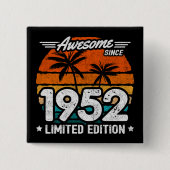 1952年生まれ1952年以来の1952年限定レトロ素晴らし。 缶バッジ (正面)