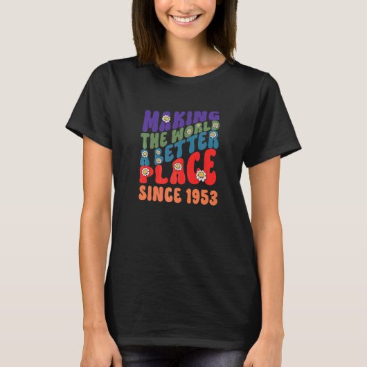 1953年以来世界をより良い場所に グルービー Tシャツ (正面)