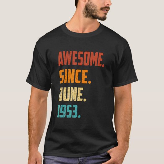 1953年6素晴らし月69誕生日以来69歳 Tシャツ (正面)