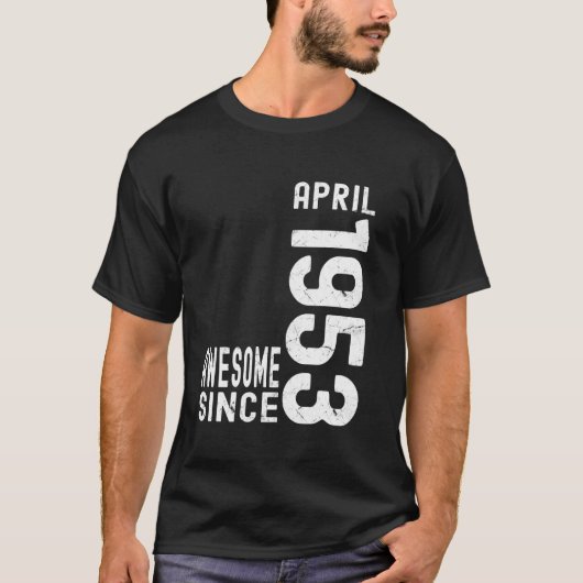 1953素晴らし年4月から1953生まれ年4月の誕生 Tシャツ (正面)