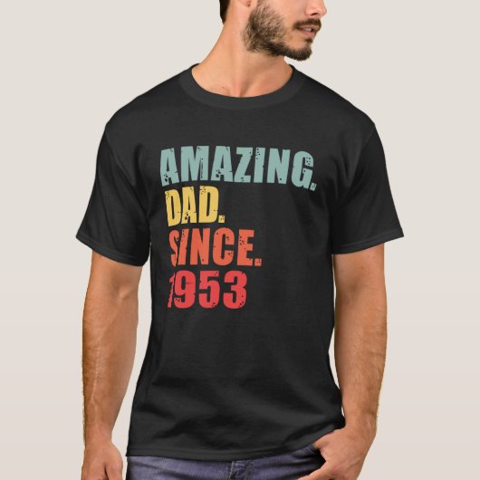 1953 Amazing Dad Since 1953 Tシャツ (正面)