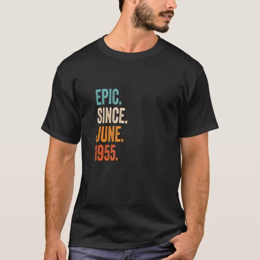 1955年6月68誕生日以来の叙事詩 Tシャツ (正面)