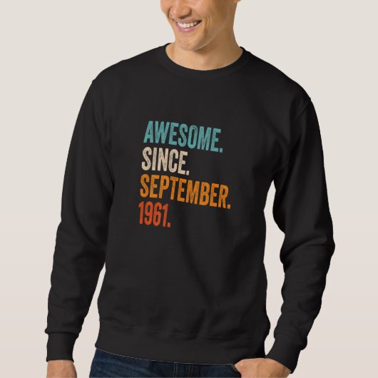 1961素晴らし年9月62日誕生日以降 スウェットシャツ (正面)