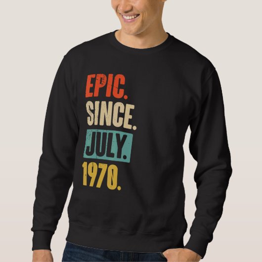 1970年7月以来の叙事詩52歳52誕生日ギ スウェットシャツ (正面)