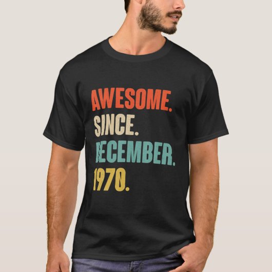 1970素晴らし年12月以降誕生日- 51歳の贈り物 Tシャツ (正面)