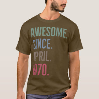 1970素晴らし年4月以来誕生日ギフトアイディア Tシャツ
