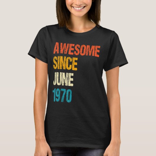 1970素晴らし年6月52日誕生日52歳から Tシャツ (正面)