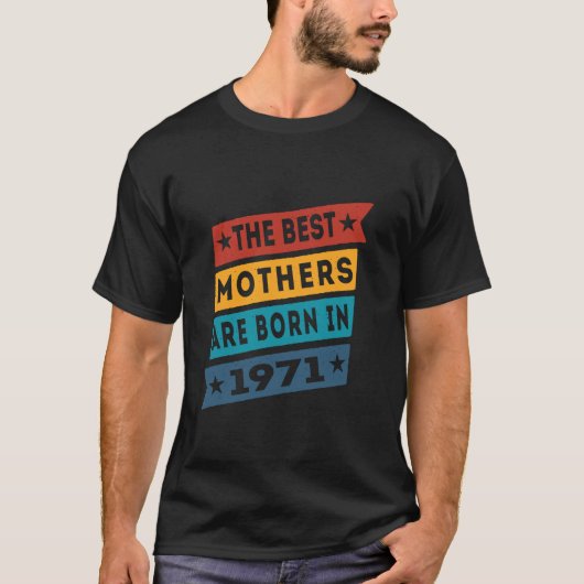 1971最高の年の誕生日に母親がいる Tシャツ (正面)