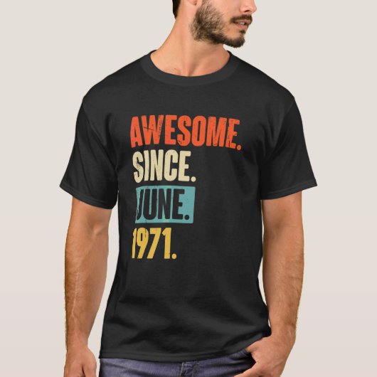 1971素晴らし年6月以来51歳51誕生日 Tシャツ (正面)