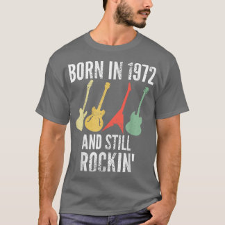 1972生まれ年、スティル・ロックン50誕生日・ギター Tシャツ