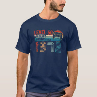 1972素晴らし年以来レベル50アンロックされたビデオゲーマーB Tシャツ